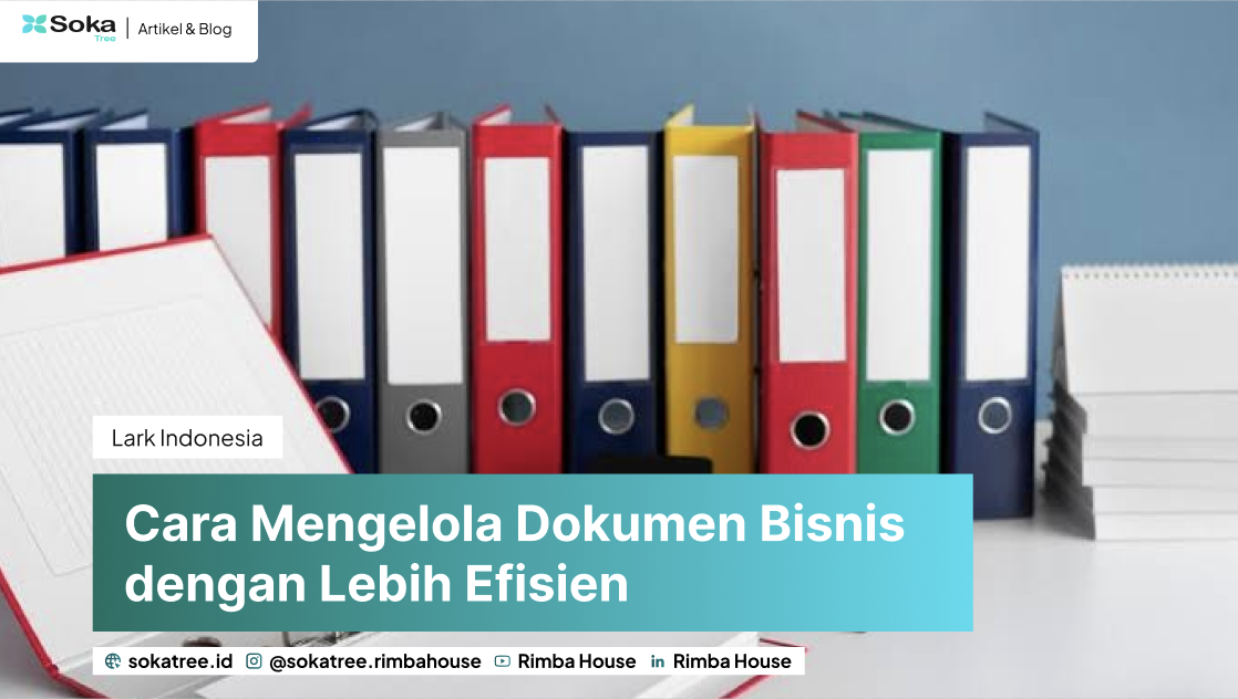 Cara Mengelola Dokumen Bisnis dengan Lebih Efisien