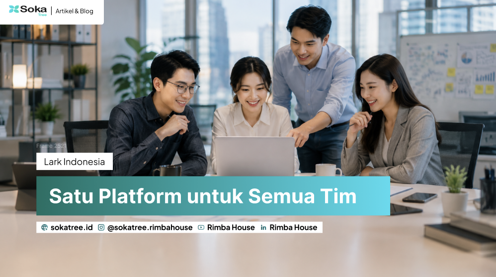 Lark Solution: Satu Platform untuk Semua Tim