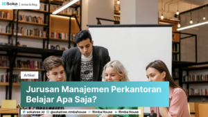 Jurusan Manajemen Perkantoran Belajar Apa Saja