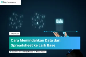 Cara Memindahkan Data Dari Spreadsheet Ke Lark Base Dengan Mudah