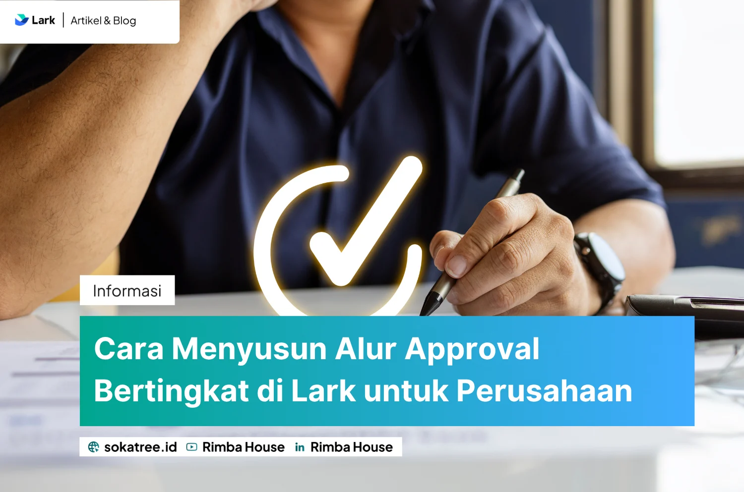 Cara Menyusun Alur Approval Bertingkat Di Lark Untuk Perusahaan