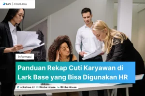 Panduan Rekap Cuti Karyawan di Lark Base yang Bisa Digunakan HR