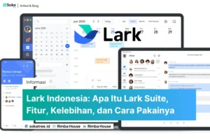 Lark Indonesia Apa Itu Lark Suite  Fitur  Kelebihan  Dan Cara Pakainya